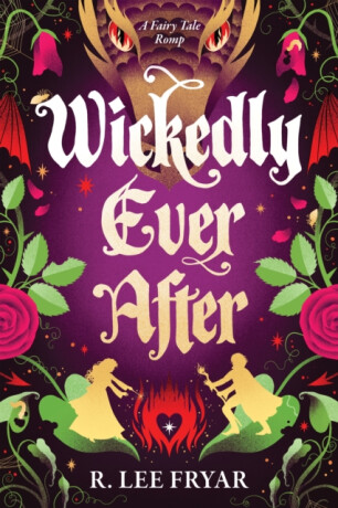 Wickedly Ever After - R. Lee Fryar