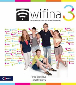 Wifina 3 - Zábavná encyklopedie pro zvídavé holky a kluky - Petra Braunová,Tomáš Hořava