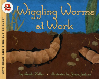 Wiggling Worms at Work - Wendy Pfeffer