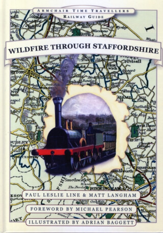 Wildfire Through Staffordshire - Adrian Baggett,Paul Leslie Line,Paul Langham