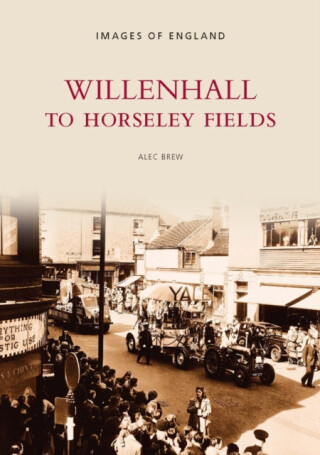 Willenhall to Horseley Fields - Alec Brew