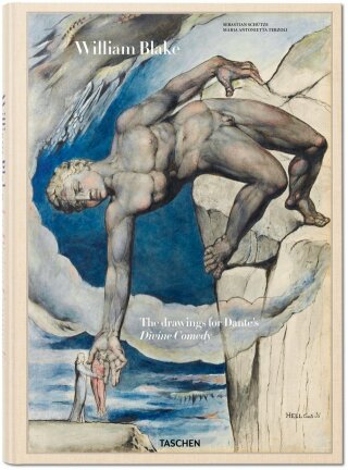 William Blake: The drawings for Dante's Divine Comedy - Sebastian Schütze,Maria Antonietta Terzoli
