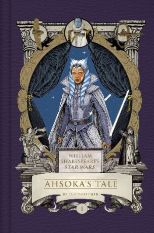 William Shakespeare´s Star Wars: Ahsoka´s Tale - Ian Doescher