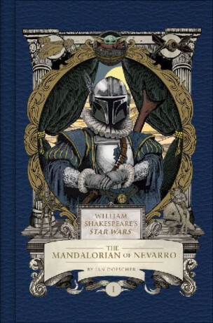William Shakespeare’s Star Wars Mandalorianus - Ian Doescher