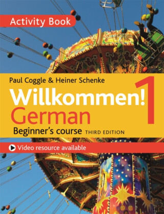 Willkommen! 1 (Third edition) German Beginner's course - Heiner Schenke,Paul Coggle,Paul Coggle Esq