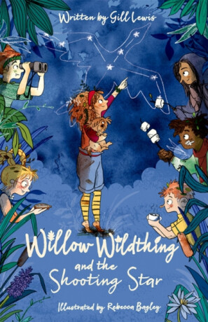 Willow Wildthing and the Shooting Star - Gill Lewis