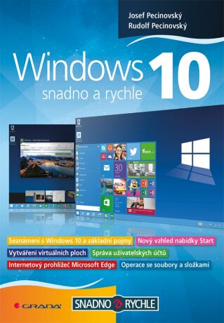 Windows 10 - Snadno a rychle - Josef Pecinovský,Rudolf Pecinovský