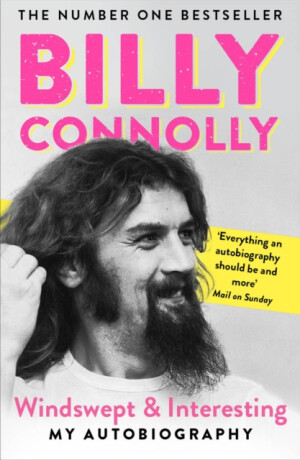 Windswept  Interesting : My Autobiography - Billy Connolly