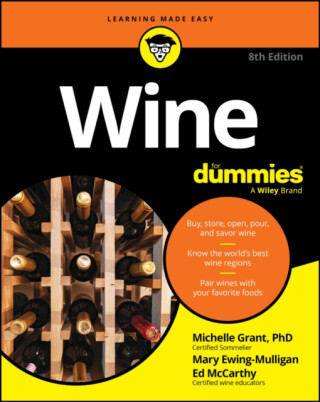 Wine For Dummies - Mary Ewing-Mulligan,Ed McCarthy,Michelle Grant