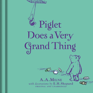 Winnie-the-Pooh: Piglet Does a Very Grand Thing - Alan Alexander Milne