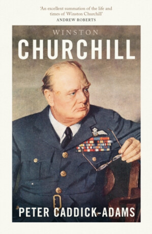 Winston Churchill - Peter Caddick-Adams
