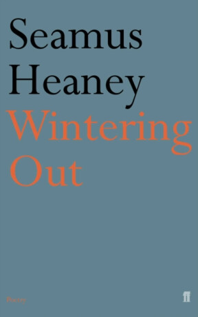 Wintering Out - Seamus Heaney