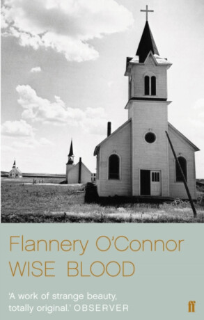 Wise Blood - O'Connor Flannery