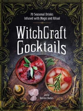 WitchCraft Cocktails - Julia Halina Hadas