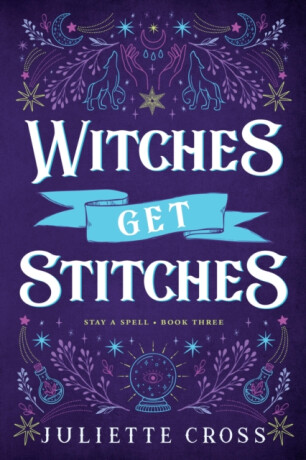 Witches Get Stitches - Juliette Cross