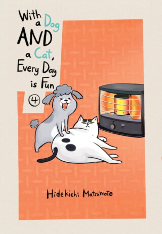 With a Dog AND a Cat, Every Day is Fun, Volume 4 - Hidekichi Matsumoto