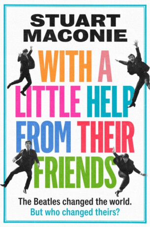 WITH A LITTLE HELP FROM THEIR FRIENDS - Stuart Maconie