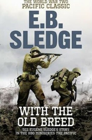 With the Old Breed - Eugene B. Sledge