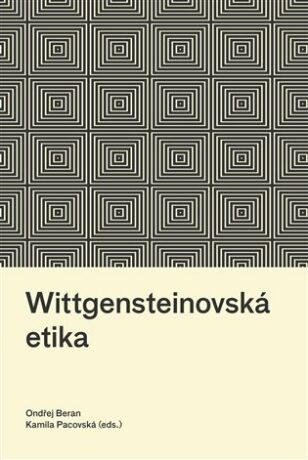 Wittgensteinovská etika - Ondřej Beran,Kamila Pacovská