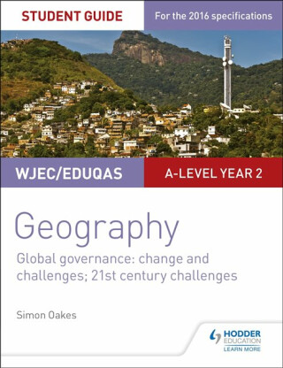 WJEC/Eduqas A-level Geography Student Guide 5: Global Governance: Change and challenges; 21st century challenges - Simon Oakes