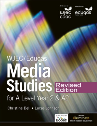 WJEC/Eduqas Media Studies For A Level Year 2 Student Book â€“ Revised Edition - Christine Bell,Lucas Johnson