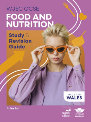 WJEC GCSE Food and Nutrition: Study and Revision Guide - Anita Tull