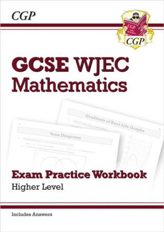 WJEC GCSE Maths Exam Practice Workbook: Higher (includes Answers) - CGP Books