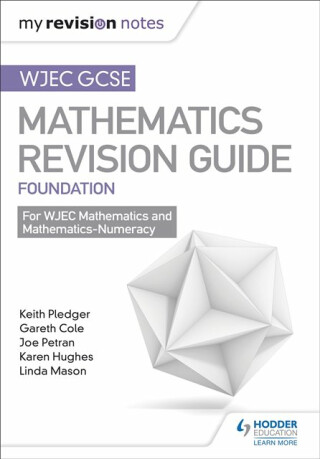 WJEC GCSE Maths Foundation: Mastering Mathematics Revision Guide - Keith Pledger,Joe Petran,Gareth Cole