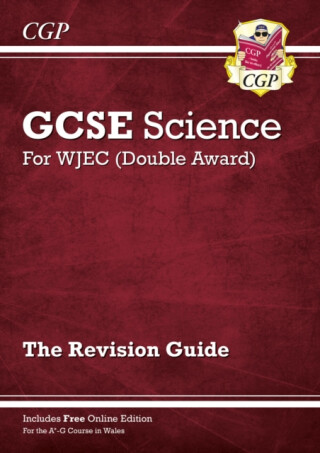 WJEC GCSE Science Double Award - Revision Guide with Online Edition (For exams in 2027) - CGP Books