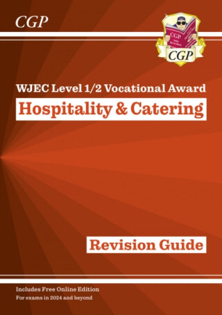 WJEC Level 1/2 Vocational Award in Hospitality & Catering: Revision Guide (with Online Edition) - CGP Books