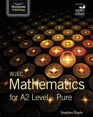 WJEC Mathematics for A2 Level: Pure - Stephen Doyle