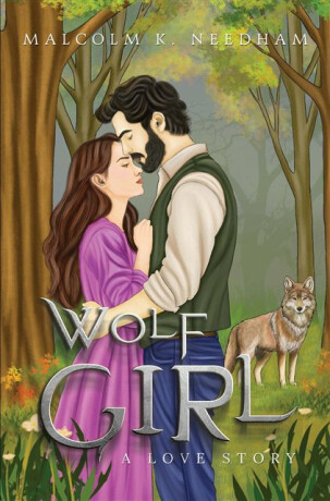 Wolf Girl : A Love Story - Malcolm K. Needham
