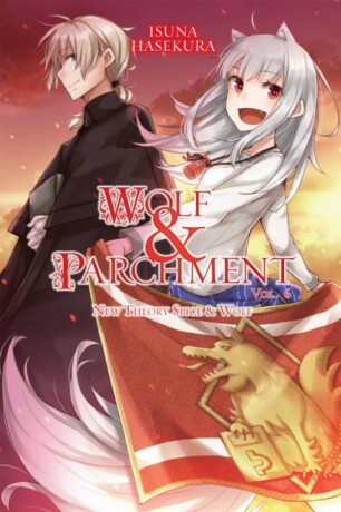 Wolf & Parchment: New Theory Spice & Wolf, Vol. 6 (light novel) - Isuna Hasekura