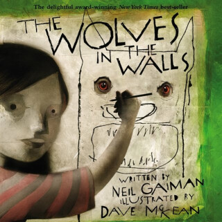 Wolves in the Walls - Neil Gaiman