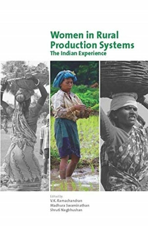 Women in Rural Production Systems â€“ The Indian Experience - Madhura Swaminathan,V. Ramachandran,Shruti Nagbhushan