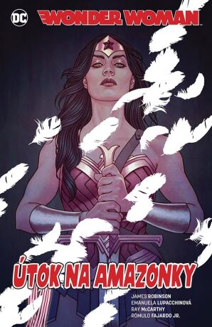 Wonder Woman 7 - Útok na amazonky - James Robinson,Lupacchinová Emanuela