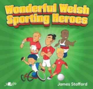 Wonderful Welsh Sporting Heroes - James Stafford