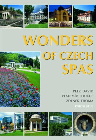 Wonders of Bohemian Spas - Vladimír Soukup,Zdeněk Thoma,Petr David st.