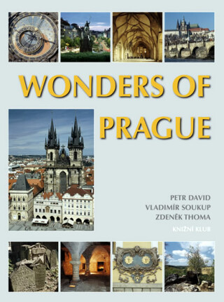 Wonders of Prague - Vladimír Soukup,Zdeněk Thoma,Petr David st.
