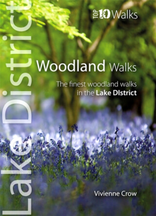 Woodland Walks - Top 10 Walks Series, Lake District - Vivienne Crow