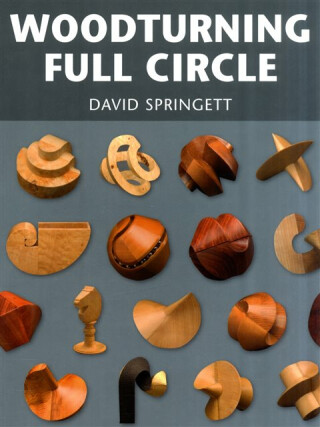 Woodturning Full Circle - D Springett
