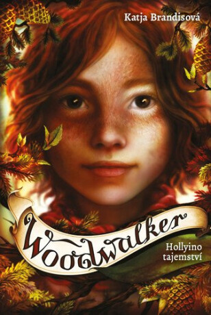 Woodwalker 3 - Hollyino tajemství - Katja Brandis