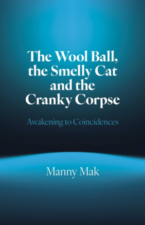 Wool Ball, the Smelly Cat and the Cranky Corpse, The - Manny Mak