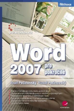 Word 2007 pro pokročilé - Josef Pecinovský,Rudolf Pecinovský