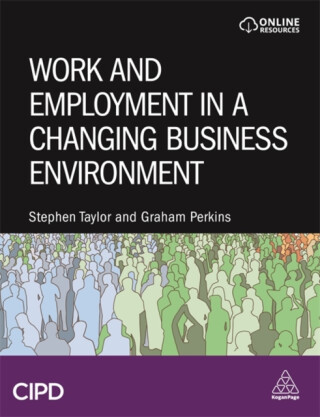 Work and Employment in a Changing Business Environment - Stephen Taylor,Graham Perkins