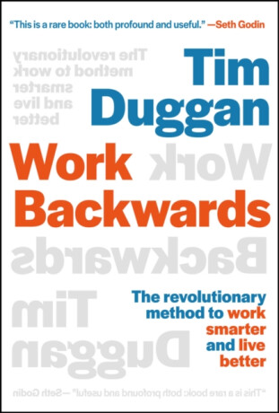 Work Backwards - Tim  Duggan