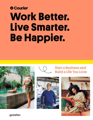 Work Better, Live Smarter - Courier,Jeff Taylor,Daniel Giacopelli