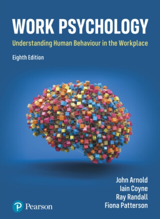 Work Psychology - John Arnold,Fiona Patterson,Ray Randall,Iain Coyne
