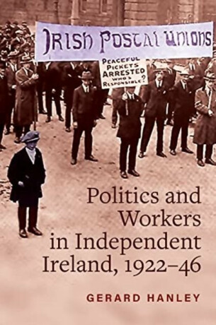 Workers, Politics and Labour Relations - Gerard Hanley