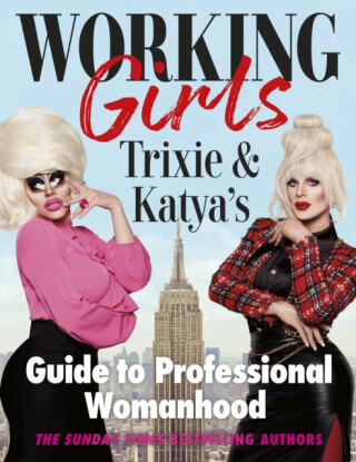 Working Girls - Katya Zamolodchikova,Trixie Mattel